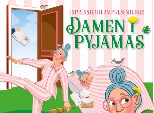 DAMEN I PYJAMAS- URPREMIÄR Expressteaterns nya familjeföreställning