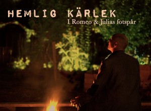 HEMLIG KÄRLEK - i Romeo och Julias fotspår